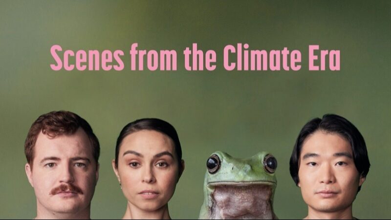 Scenes from the Climate Era