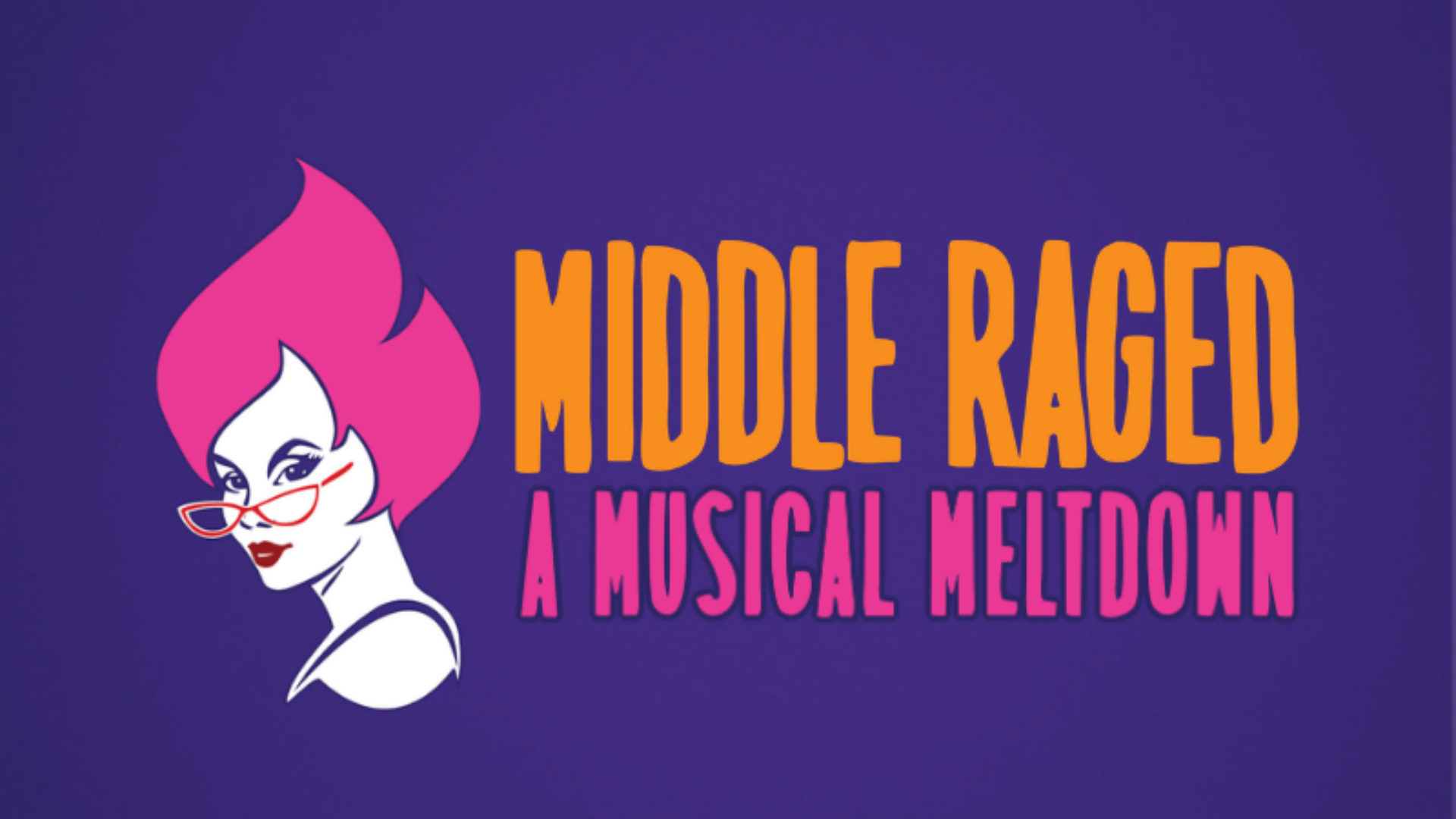 MIDDLE RAGED - A Musical Meltdown